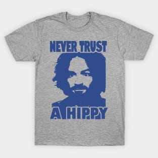 Never Trust A Hippy T-Shirt